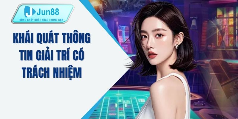Khái quát thông tin giải trí có trách nhiệm